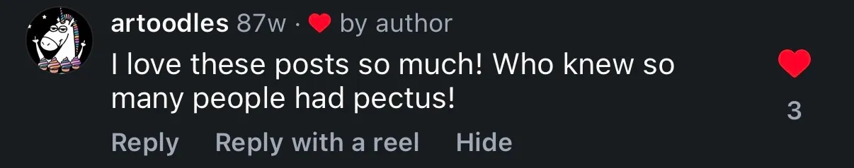 Instagram comment: loves these posts, surprised how many people have pectus