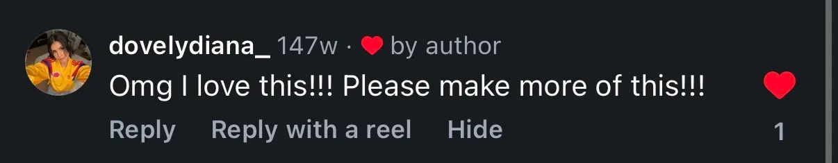 Instagram comment asking for more content like this