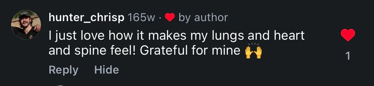 Instagram comment: grateful for how it makes lungs, heart and spine feel