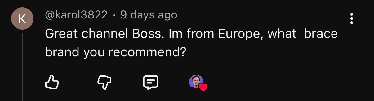 YouTube comment from Europe asking which brace brand to get
