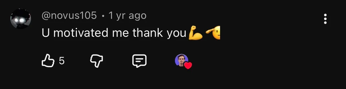 YouTube comment: this motivated me, thank you