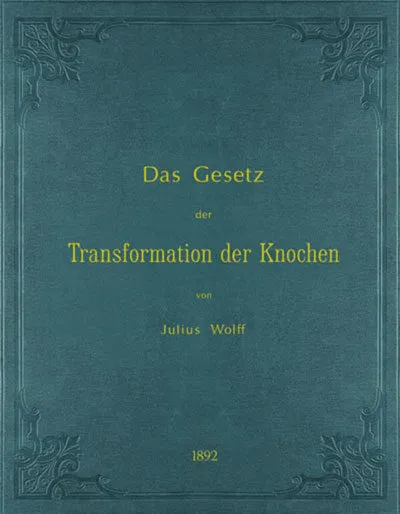 Julius Wolff’s book, The Law of Bone Remodelling